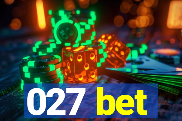 027 bet